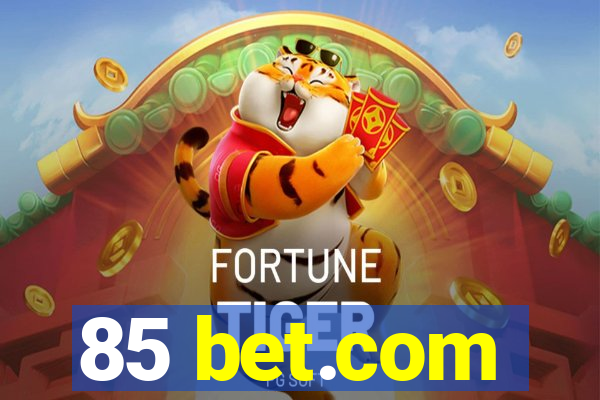 85 bet.com